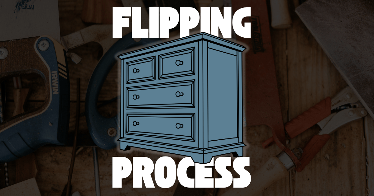Trash to Treasure: The Process of Furniture Flipping